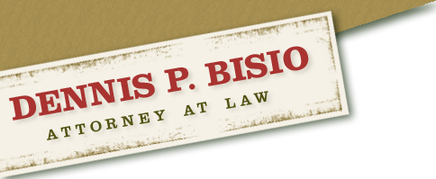Dennis P. Bisio Attorney at Law